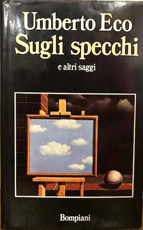 Umberto Eco Sugli specchi e altri saggi 1985 Milano Bompiani